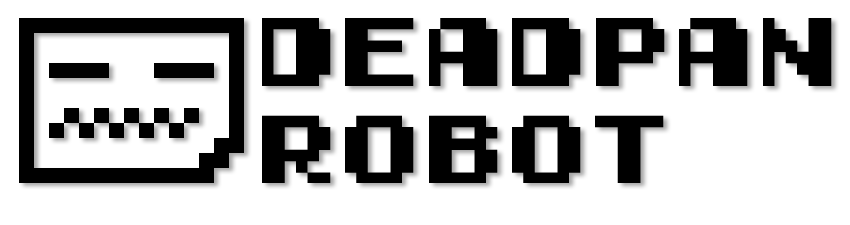 Deadpan Robot