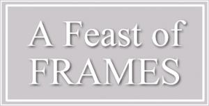 A Feast Of Frames