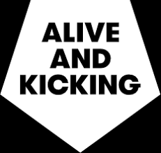 Alive and Kicking